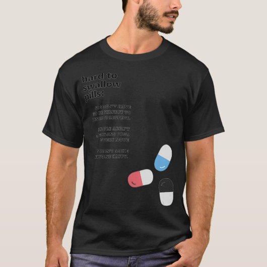 T-shirt Difficile d'avaler des pilules  (Devant)