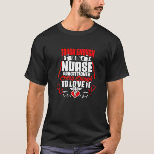 T-shirt Difficile D'Être Un Infirmier Praticien - Nurs De