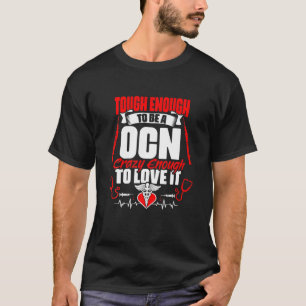 T-shirt Difficile D'Être un OCN - Médicale RN Oncology Cer