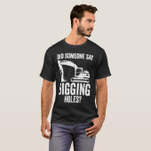 T-shirt Digging Holes Excavator Operator (Devant entier)