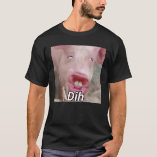 T-shirt dih humour drôle de génération Z porc mème dihh