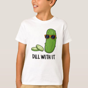 T-shirt Dill Avec Il Dill Dill Picket Pun