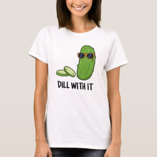 T-shirt Dill Avec Il Dill Dill Picket Pun