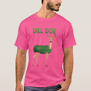 T-shirt Dill Doe Funny Deer Pickle Pun mème Dill Doe