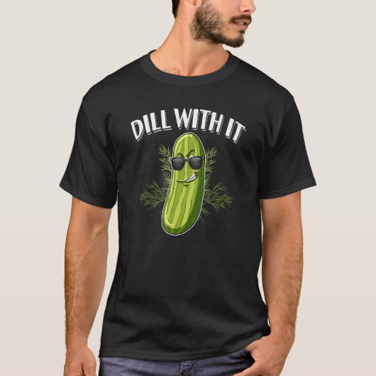T-shirt Dill Picker Concomber Pun Dill Avec Elle (Devant)