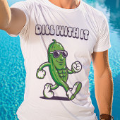 T-shirt Dill With It Cool Picker