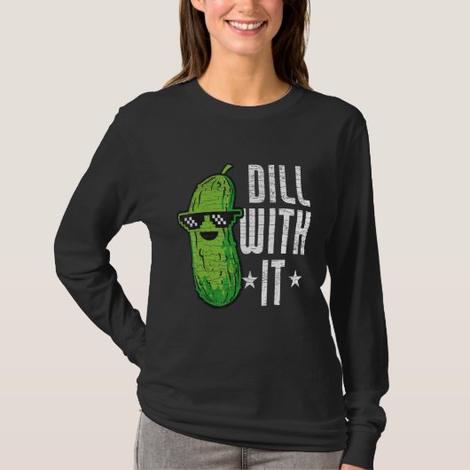 T-shirt Dill With It Pickle Cucumber (Devant)