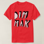 T-SHIRT DIM MAK (Design devant)