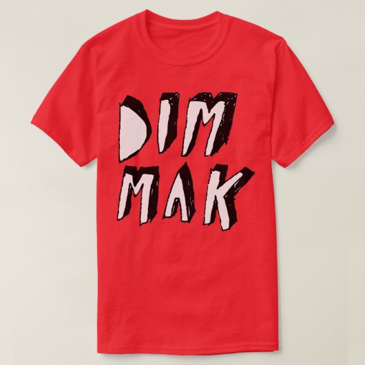 T-SHIRT DIM MAK (Design devant)
