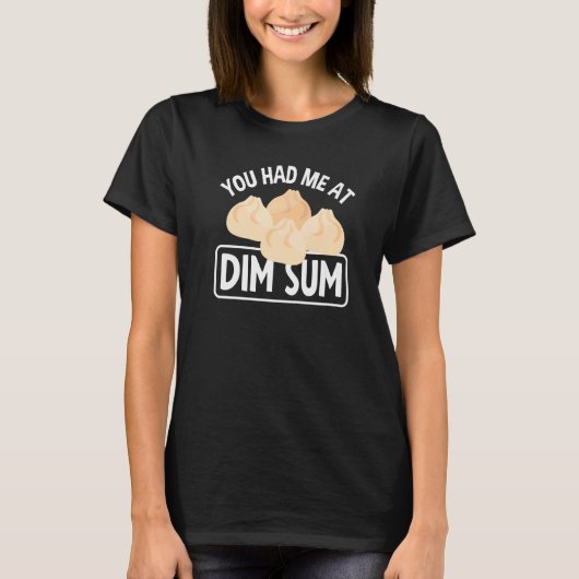 T-shirt Dim Sum Dumplings Vous M'Avez Eu À Dim Sum (Devant)