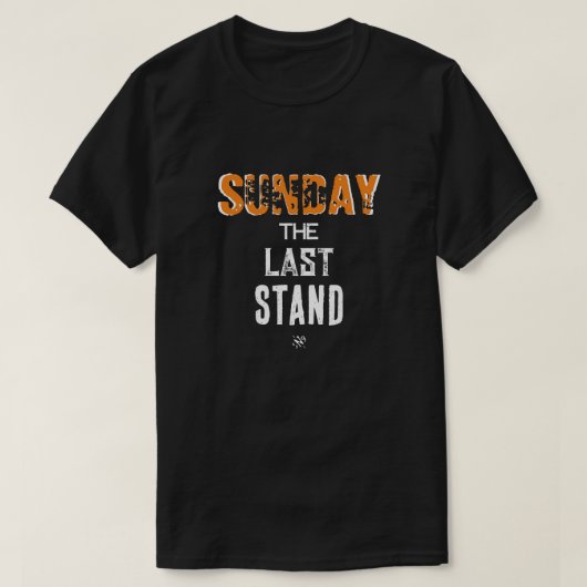 T-shirt Dimanche blague (Dimanche : Le Dernier stand !) v2 (Design devant)