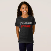 T-Shirt D'importance systémique (Devant entier)