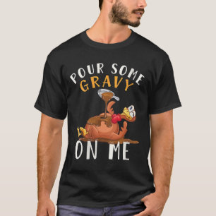 T-shirt Dinde de femmes Versez-moi un peu de sauce de Than