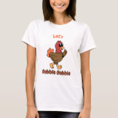 T-shirt Dinde de Thanksgiving drôle Let's Gobble Gobble (Devant)