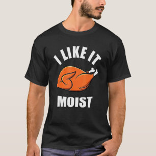 T-shirt Dinde J'aime Quand C'est Humide Repas De Thanksgiv