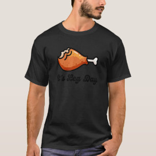 T-shirt Dinde Poulet C'est Le Jour Des Jambes Entraînement