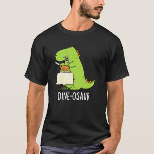 T-shirt Dine-osaur Funny Dinosaur Pun Dark BG