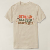 T-shirt Dîner de Thanksgiving Stuffed Blessed Unbothered (Design devant)