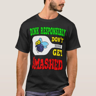 T-shirt Dinez de manière responsable - Funny Pickleball