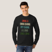 T-shirt Ding A Ding Dang My Dang A Long Ling Long (Devant entier)