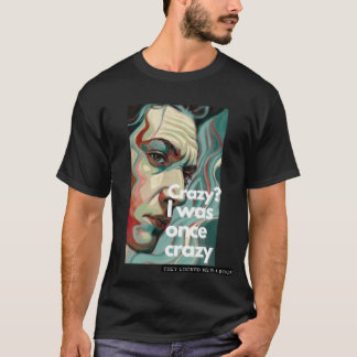 T-shirt Dingue ? J'Étais Autrefois Fou