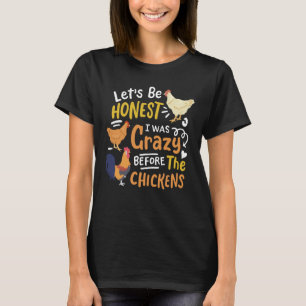 T-shirt Dingue poule dame Soyons honnêtes J'étais fou Bef
