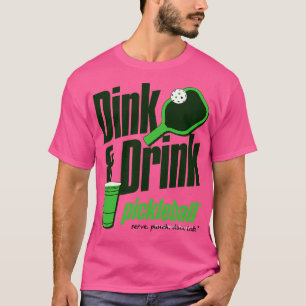 T-shirt Dink and Drink Humour de Pickleball 1