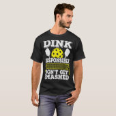 T-shirt Dink de façon responsable ne pas se faire casser P (Devant entier)