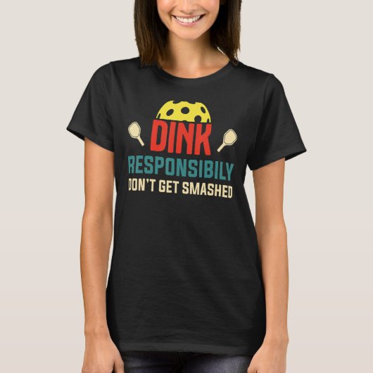 T-shirt Dink de façon responsable ne se fait pas casser le (Devant)