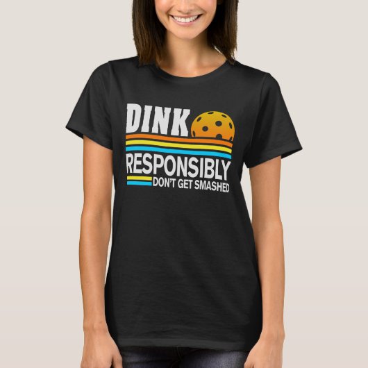 T-shirt Dink de manière responsable ne pas se faire amuser (Devant)