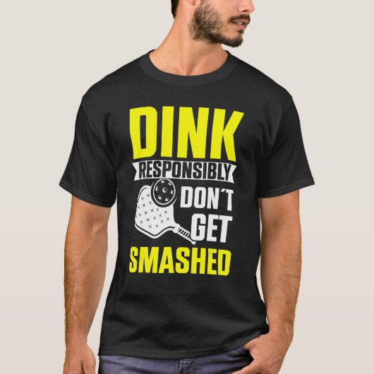 T-shirt Dink de manière responsable ne pas se faire casser (Devant)