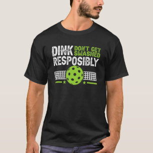 T-shirt Dink de manière responsable ne pas se faire écrase