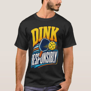 T-shirt Dink de manière responsable Pickleball Sports Rétr