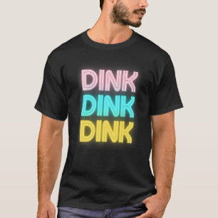 T-shirt Dink Dink Pickball Player Paddleball 1