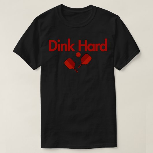 T-shirt Dink Hard Pickball Design (Design devant)