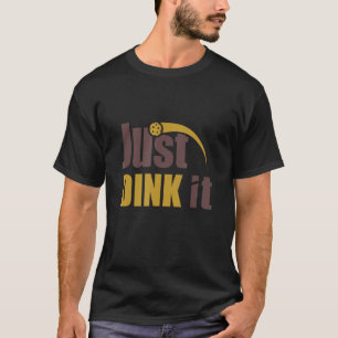 T-shirt Dink It Pickleball Pickleball