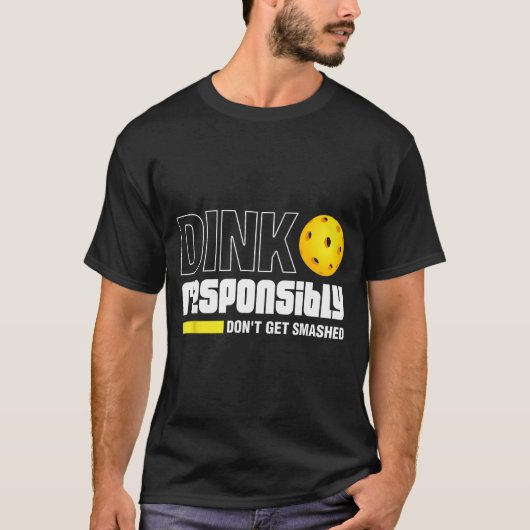 T-shirt Dink Resnsibly Don't Get Smashed Ckleball Gift (Devant)