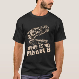 T-shirt Dino Il N'Y A Pas De Planète B - Le Changement Cli