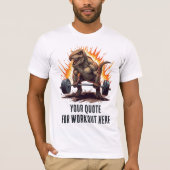 T-shirt Dinosaur Custom Motivational Quote for Workout (Devant)