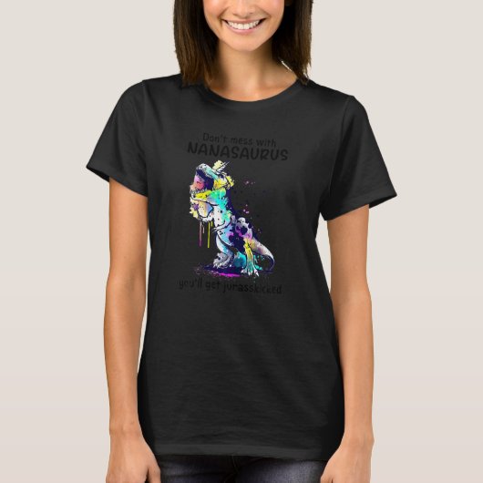 T-shirt Dinosaur Dont Les Femmes Mess Avec Nanasaurus Mère (Devant)