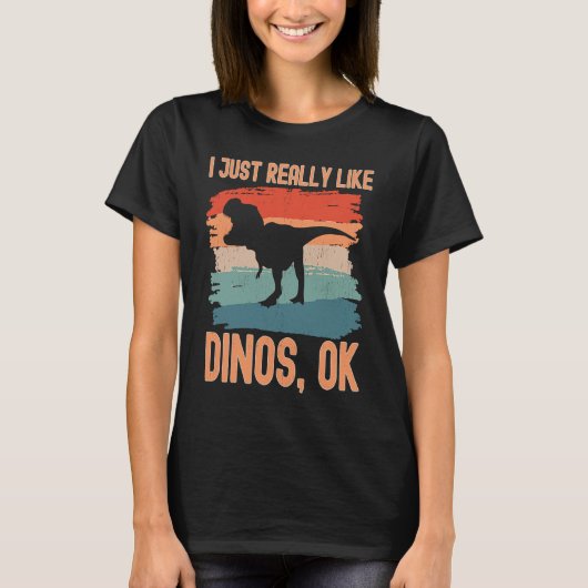 T-shirt Dinosaur  I just Really Like Dinos Ok (Devant)