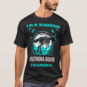 T-shirt Dinosaur Je suis un guerrier MYASTHENIA GRAVIS Sen
