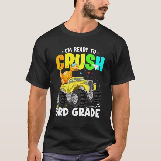 T-shirt Dinosaur Monster Truck I'm Ready To Crush 3rd Grad (Devant)