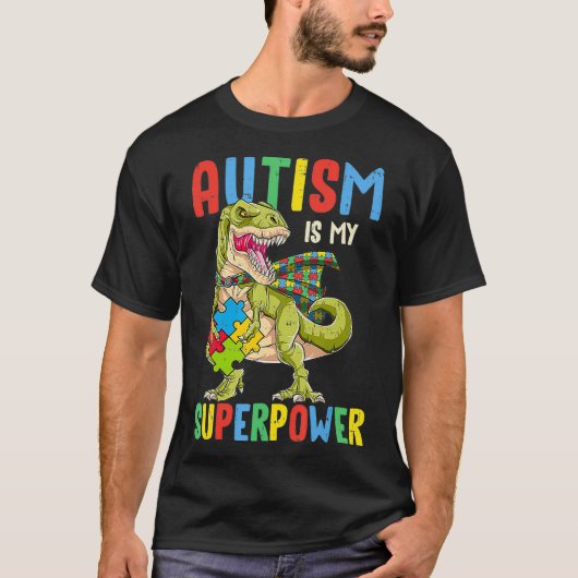 T-shirt Dinosaur Rex Autism Is My Superpower Autism (Devant)
