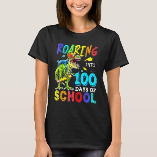 T-shirt Dinosaur T Rex Roaring Into 100 Days Of School Tea (Devant)