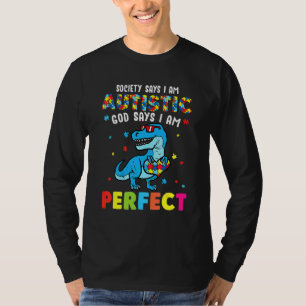 T-shirt Dinosaure Autisme Société Dit Im Autiste Dieu Dit