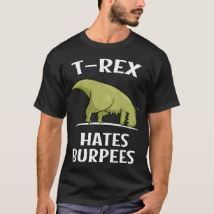 T-shirt Dinosaure T-Rex Déteste Les Burpees