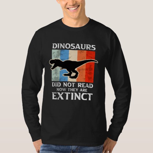T-shirt Dinosaurs Did Not Read Now They Are Extinct Motive (Devant)