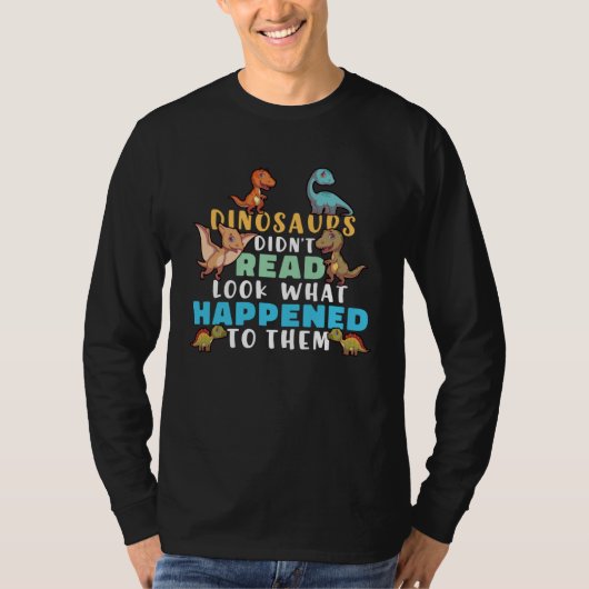 T-shirt Dinosaurs Didnt Read  Book  Boys Kids Teacher (Devant)