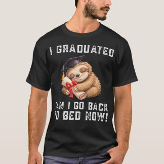 T-shirt Diplômé Cool Sloth Je Suis Diplômé Puis-Je Retourn